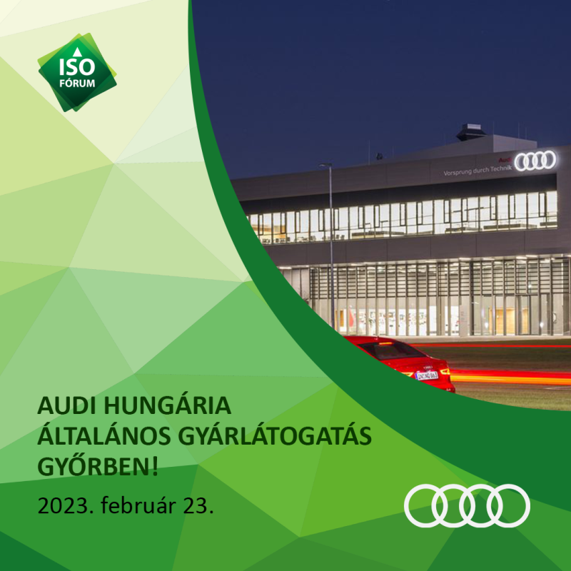 AUDI Hungária Zrt. általános céglátogatás (összeszerelés is) lean gyakorlati információkkal AUDI Hungária Zrt. általános céglátogatás (összeszerelés is) lean gyakorlati információkkal