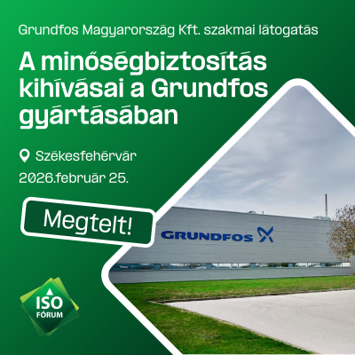 A minőségbiztosítás kihívásai a Grundfos gyártásában - szakmai látogatás