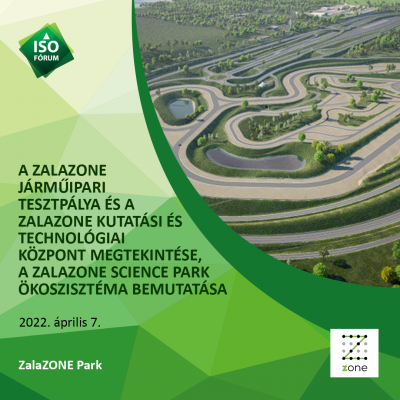 A ZalaZONE Járműipari Tesztpálya és a ZalaZONE Kutatási és Technológiai Központ megtekintése, a ZalaZONE Science Park ökoszisztéma bemutatása